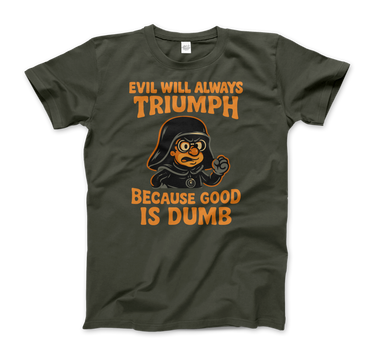 Dark Helmet - Because Good is Dumb T-Shirt-5
