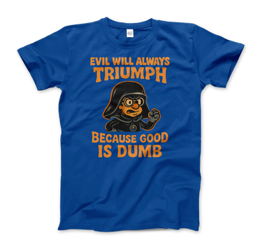 Dark Helmet - Because Good is Dumb T-Shirt-6