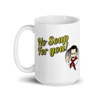 No Soup For You Quote Mug-5