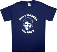 Don't Hassel The Hoff T-shirt