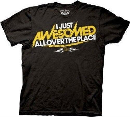 I Just Awesomed All Over The Place T-shirt