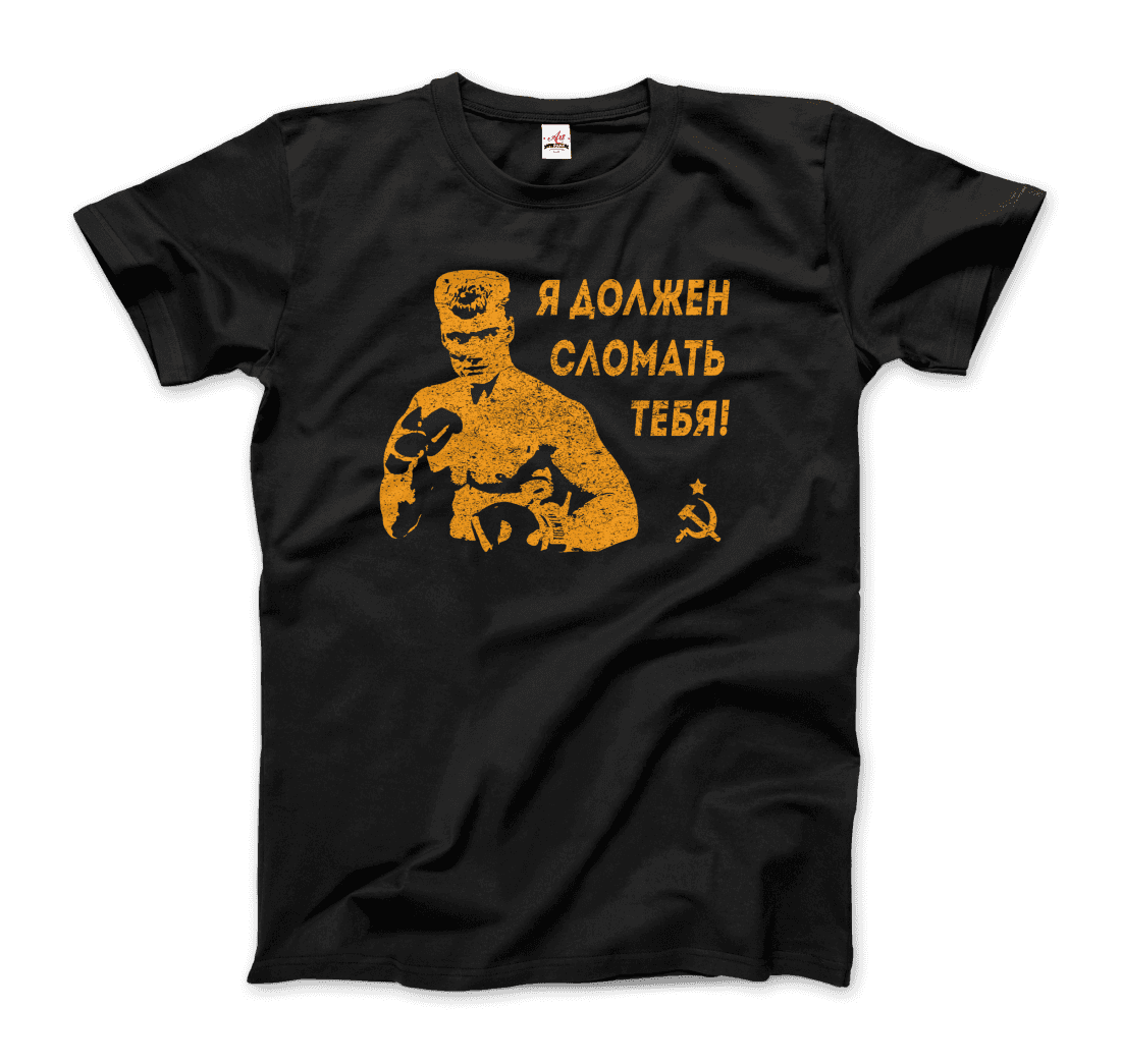 I Must Break You - Ivan's Drago Quote T-Shirt-4