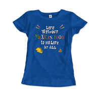 Life without Mexican Food is No Life At All T-Shirt-12