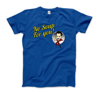 No Soup For You Quote T-Shirt-10