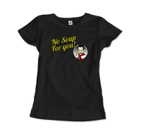 No Soup For You Quote T-Shirt-14