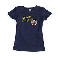 No Soup For You Quote T-Shirt-16