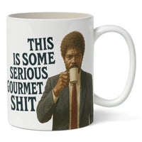 This is Some Serious Gourmet Sh-t Mug