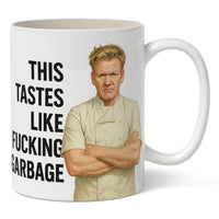 This Tastes Like Fu--ing Garbage Mug